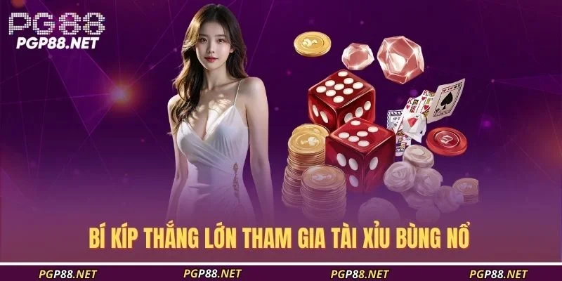 bi-kip-thang-lon-tham-gia-tai-xiu-bung-no