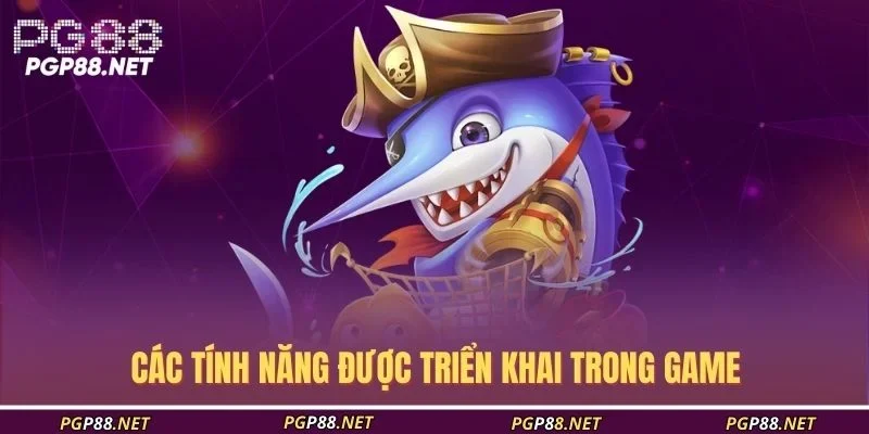 cac-tinh-nang-duoc-trien-khai-trong-game
