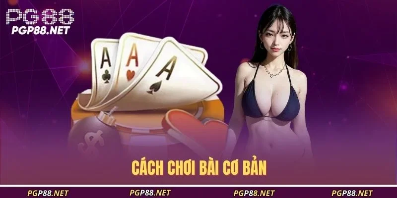 cach-choi-bai-co-ban