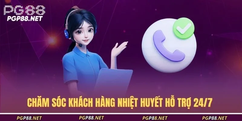 cham-soc-khach-hang-nhiet-huyet-ho-tro-24-7