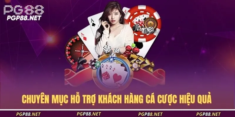 chuyen-muc-ho-tro-khach-hang-ca-cuoc-hieu-qua
