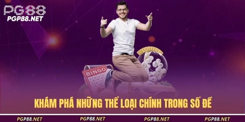 kham-pha-nhung-the-loai-chinh-trong-so-de
