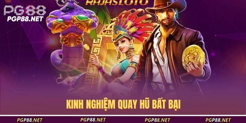 kinh-nghiem-quay-hu-bat-bai
