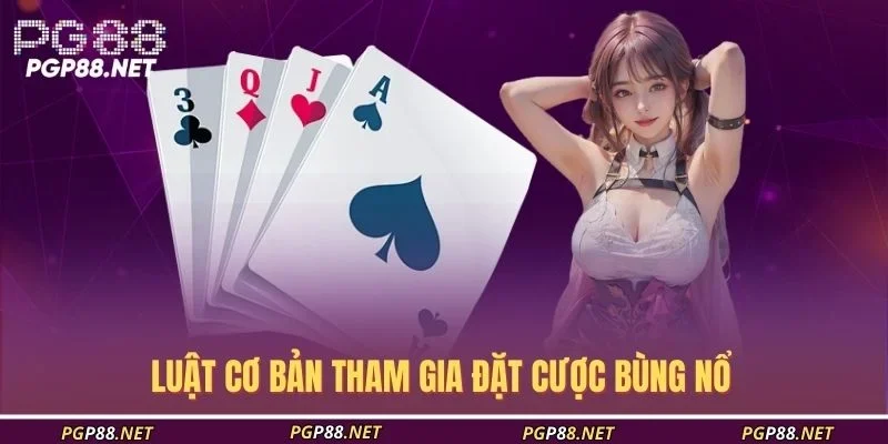 luat-co-ban-tham-gia-dat-cuoc-bung-no