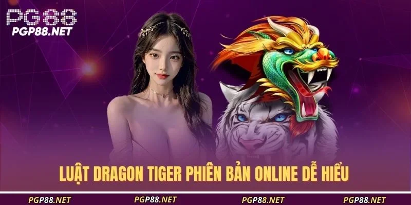 luat-dragon-tiger-phien-ban-online-de-hieu