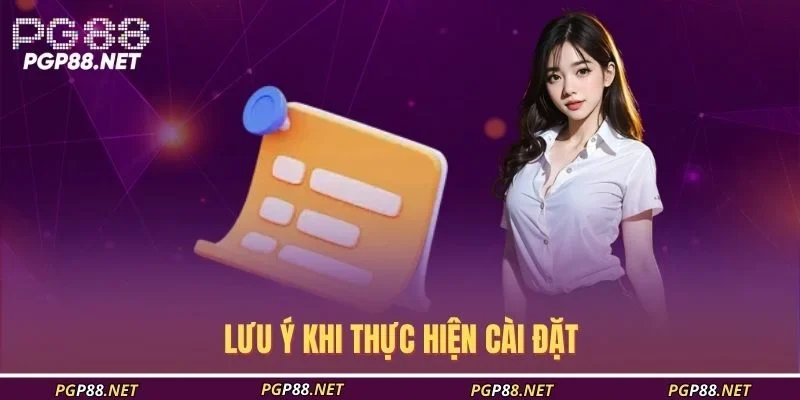 luu-y-khi-thuc-hien-cai-dat