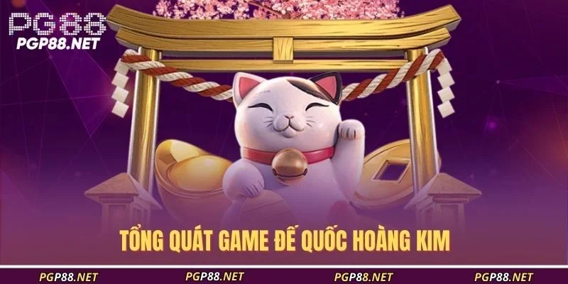 tong-quat-game-de-quoc-hoang-kim