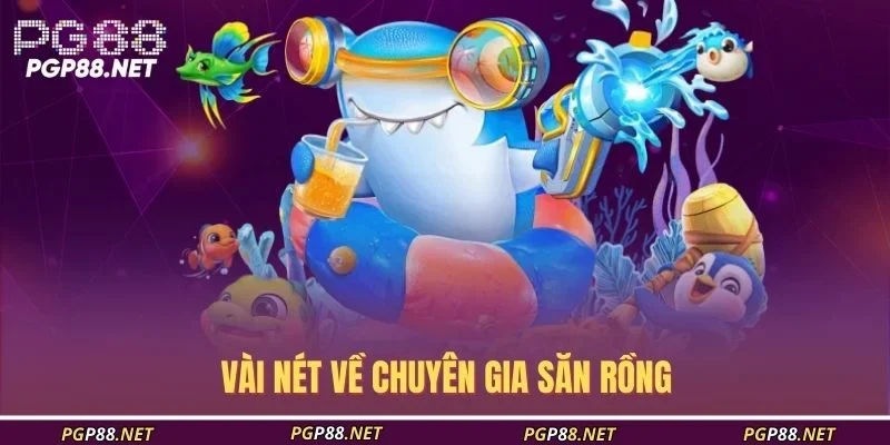 vai-net-ve-chuyen-gia-san-rong